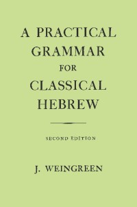 A Practical Grammar for Classical Hebrew