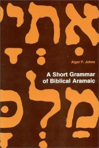 A Short Grammar Of Biblical Aramic