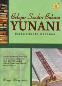 Belajar Sendiri Bahasa Yunani: Berdasarkan Injil Yohanes