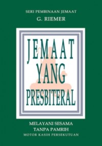 Jemaat Yang Presbiteral : Melayani Sesama Tanpa Pamrih