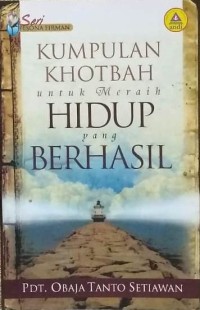 Kumpulan Khotbah Untuk Meraih Hidup Yang Berhasil