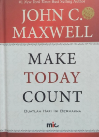 Make Today Count : Buatlah Hari Ini Bermakna