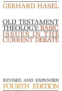 Old Testament Theology: Basic Issues In The Current Debate