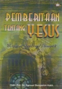 Pemberitaan Tentang Yesus: Menurut Injil-Injil Sinoptik