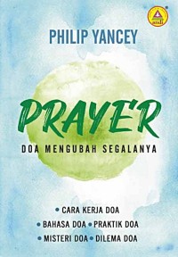 Prayer: Doa Mengubah Segalanya