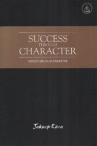Success Through Character : Sukses Melalui Karakter