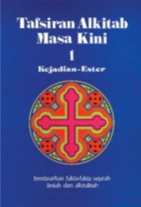 Tafsiran Alkitab Masa Kini 1 : Kejadian - Ester