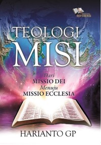Teologi Misi : dari Missio Dei Menuju Missio Ecclesia