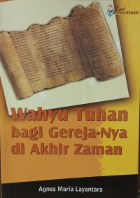 Wahyu Tuhan Bagi Gereja-Nya Di Akhir Zaman